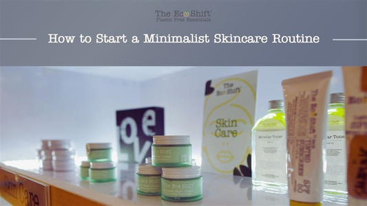 How to Start a Minimalist Skincare Routine